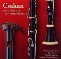 Csakan, die Blockflöte der Frühromantik